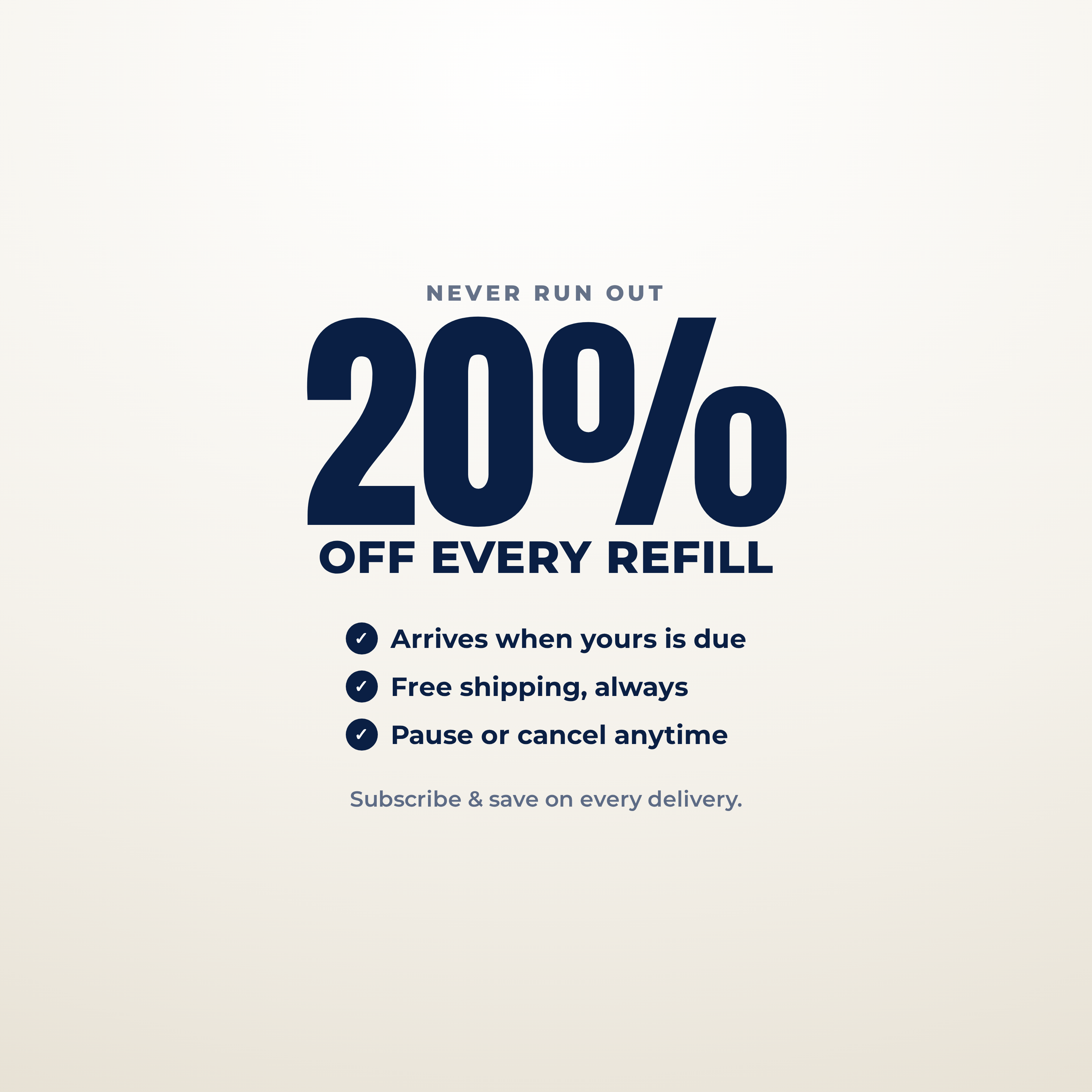 Subscribe and save 20 percent off every refill